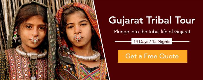 Gujarat Tribal Tour – A Dive Into Centuries Old Traditions, Culture & Lifestyle